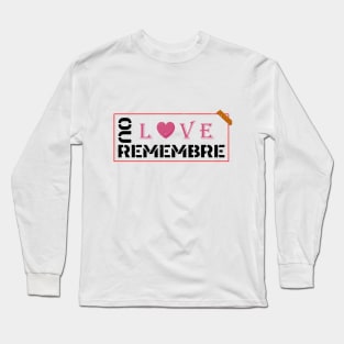 REMEBRE OUR LOVE Long Sleeve T-Shirt